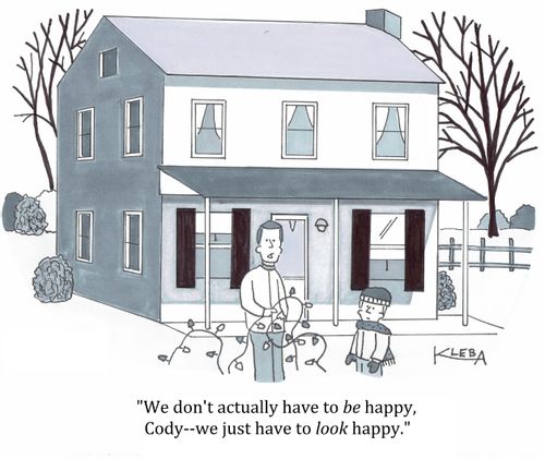 "We don't actually have to BE happy, Cody -- we just have to LOOK happy."