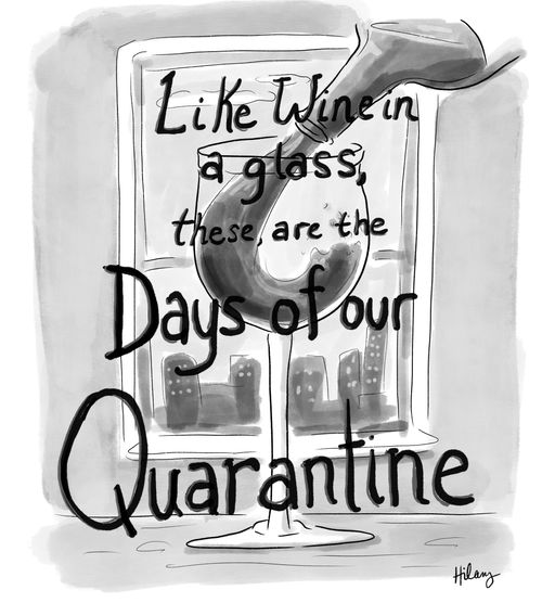 Like wine in a glass, these are the days of our quarantine