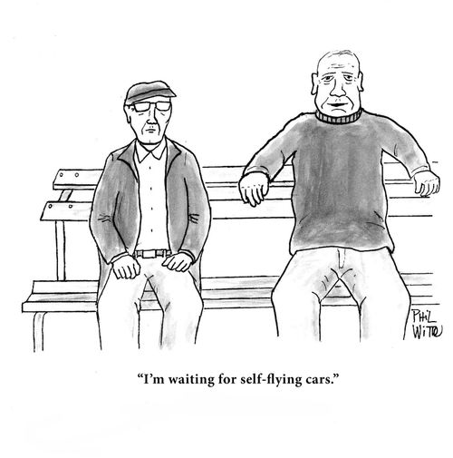 "I'm waiting for self-flying cars."