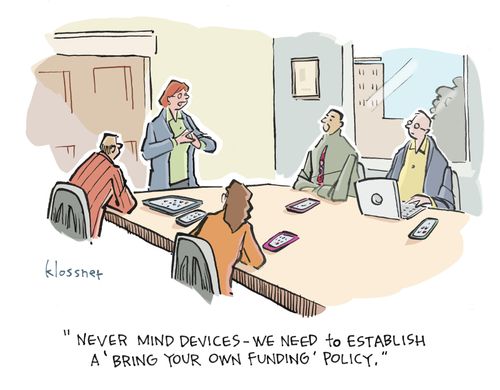 "Never mind devices - we need to establish a 'bring your own funding' policy."