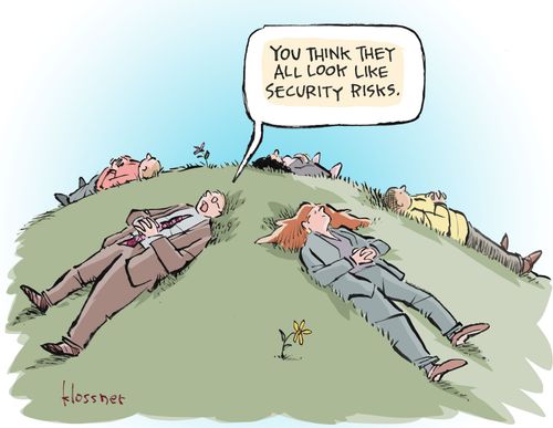 "You think they all look like security risks."