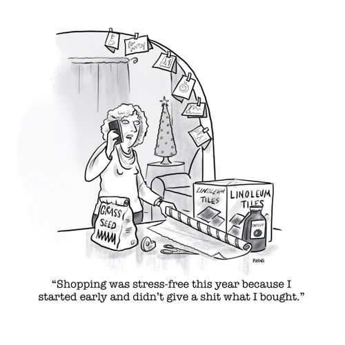 "Shopping was stress-free this year because I started early and didn't give a s**t what I bought."