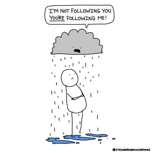 "I'm not following you. You're following me!"