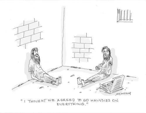 "I thought we agreed to go halvsies on everything."