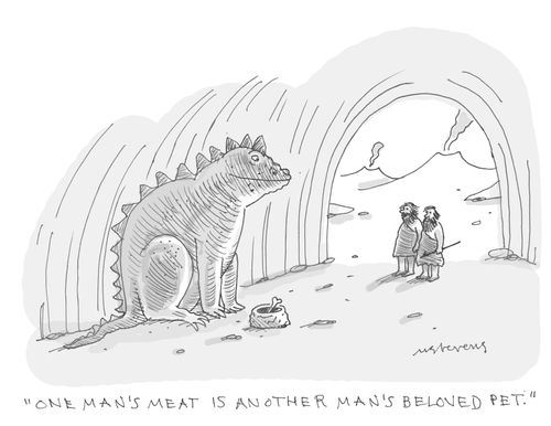 "One man's meat is another man's beloved pet."