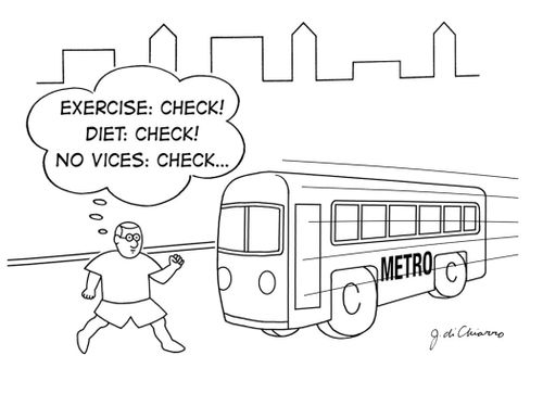 "Exercise: Check! Diet: Check! No vices: Check!"