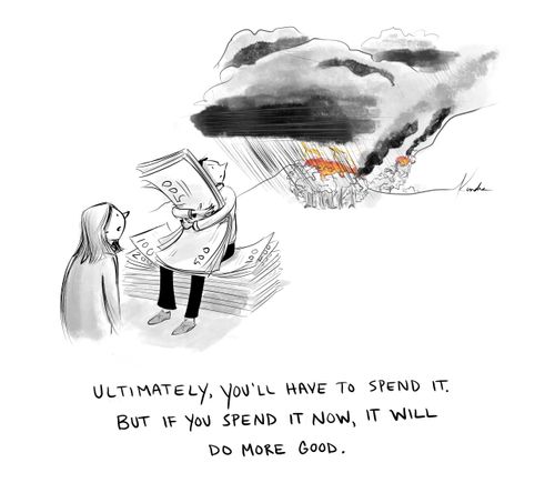 "Ultimately, you'll have to spend it. But if you spend it now, it will do more good."