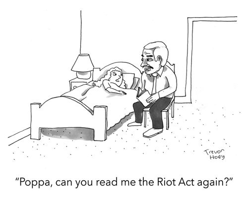 "Poppa, can you read me the Riot Act again?"