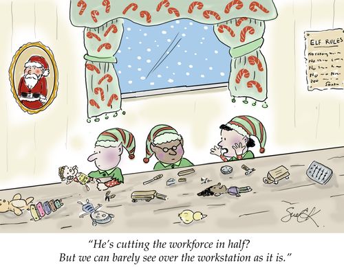 "He's cutting the workforce in half? But we can hardly see over the workstation as it is."