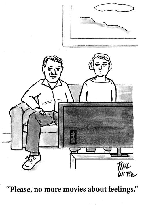 "Please, no more movies about feelings."