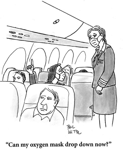 "Can my oxygen mask drop down now?"