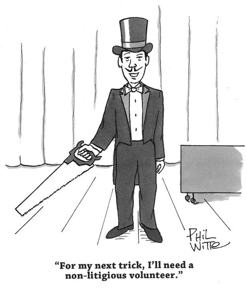 "For my next trick, I'll need a non-litigious volunteer."