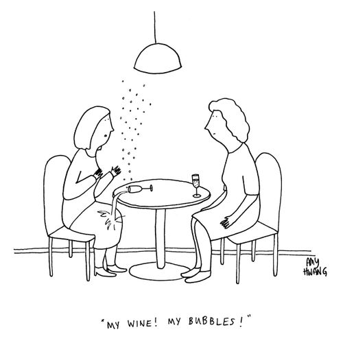 "My wine! My bubbles!"