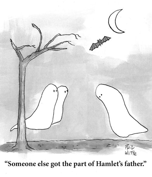 "Someone else got the part of Hamlet's father."