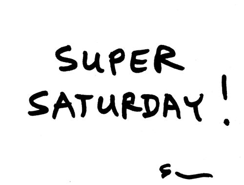 SUPER SATURDAY!