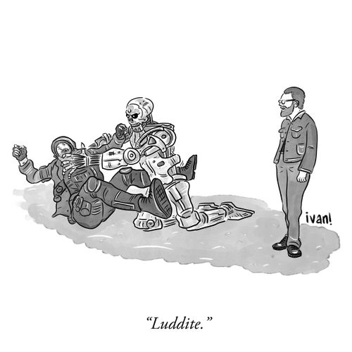 "Luddite."
