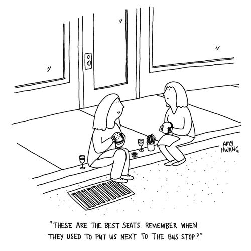 "These are the best seats. Remember when they used to put us next to the bus stop?"