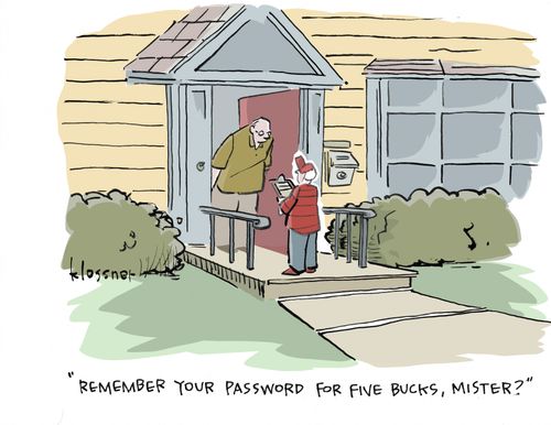 "Remember your password for five bucks, mister?"