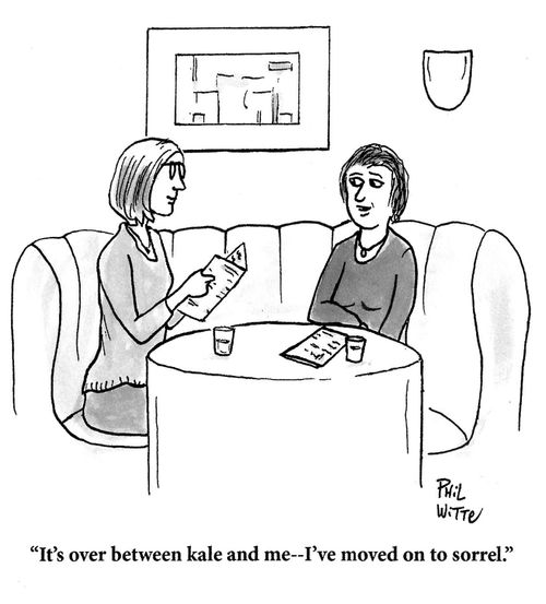 "It's over between kale and me -- I've moved onto sorrel."