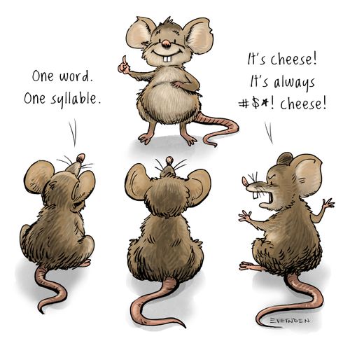 "It's cheese! It's always #$*! cheese!"