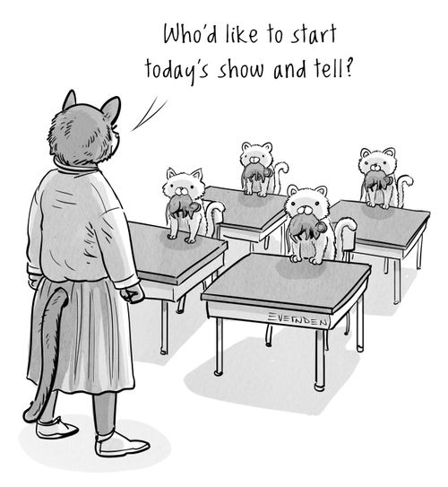 "Who'd like to start today's show and tell?"