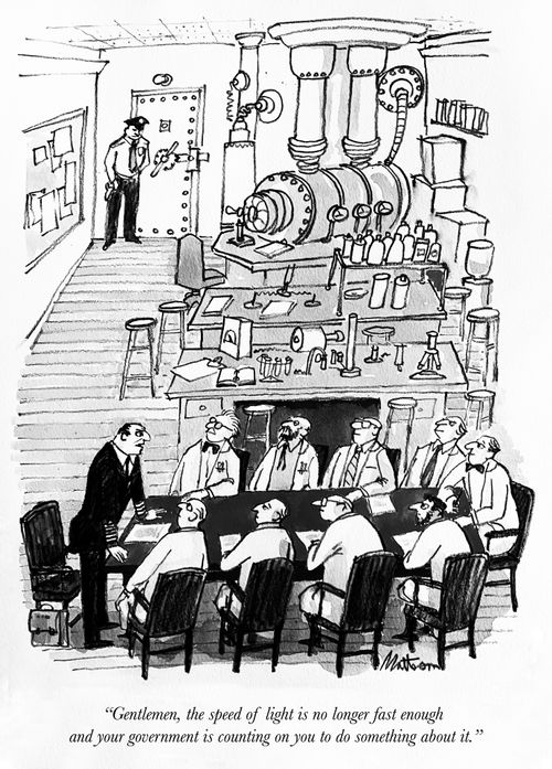 "Gentlemen, the speed of light is no longer fast enough and your government is counting on you to do something about it."