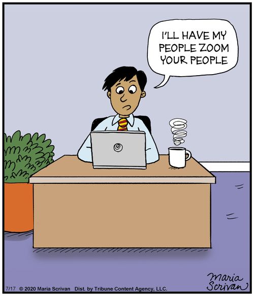 "I'll have my people zoom your people."