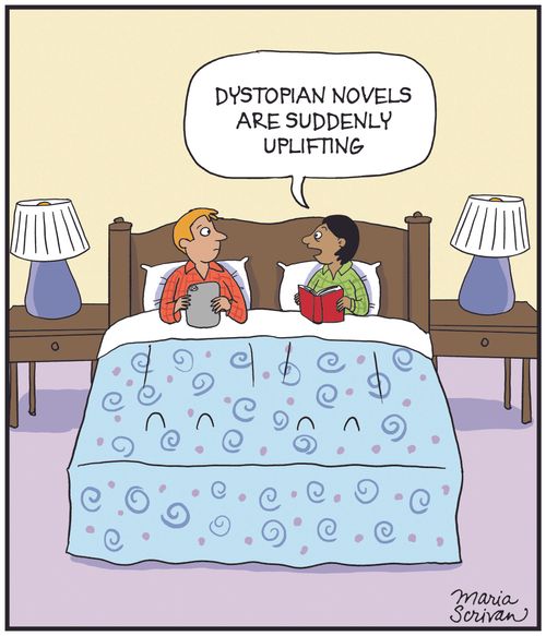 "Dystopian novels are suddenly uplifting."