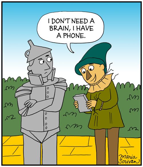 "I don't need a brain, I have a phone."