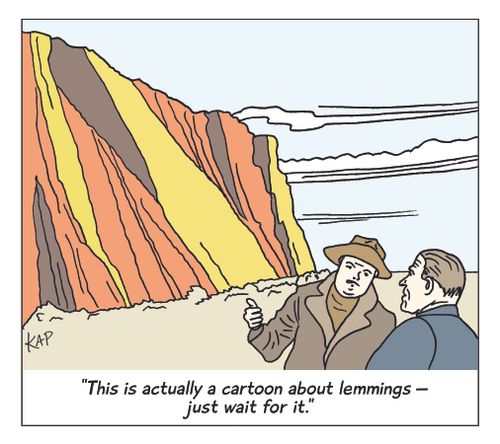 "This is actually a cartoon about lemmings - just wait for it."