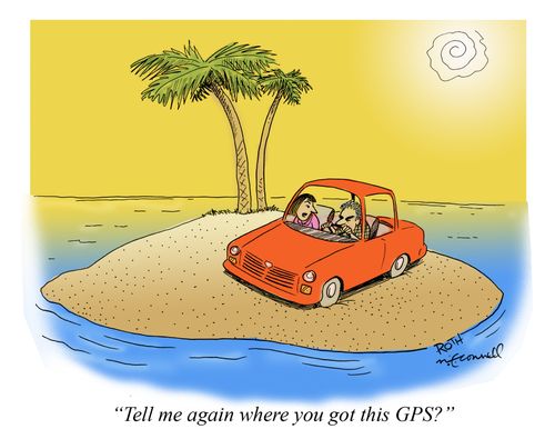 "Tell me again where you got this GPS?"