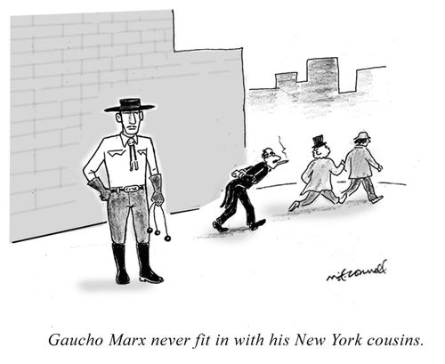 Guacho Marx never fit in with his New York cousins.