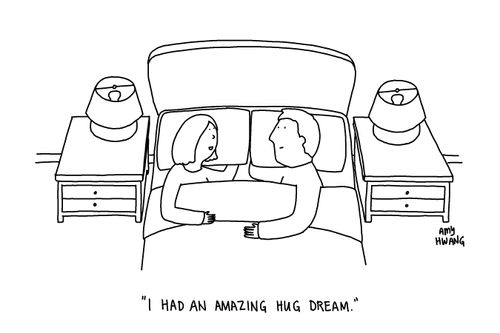 "I had an amazing hug dream."
