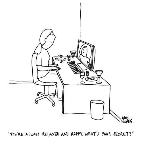"You're always relaxed and happy. What's you secret?"