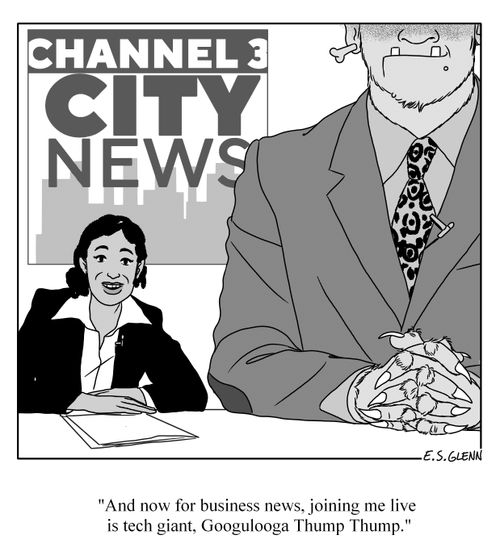 "And now for the business news, joining me live is tech giant, Googulooga Thump Thump."