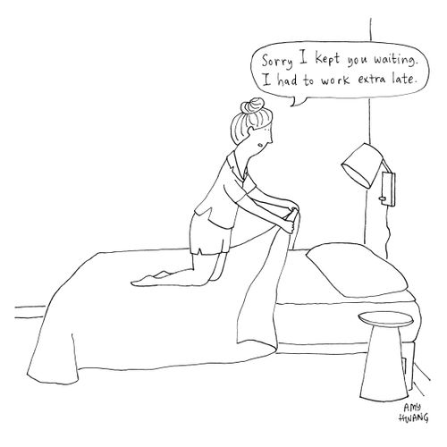"Sorry I kept you waiting. I had to work extra late."