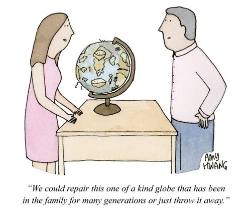 "We could repair this one of a kind globe that has been in the family for many generations or just throw it away."