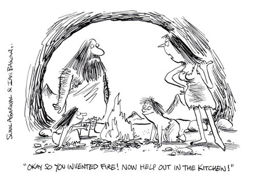 "Okay so you invented fire! Help out in the kitchen!"