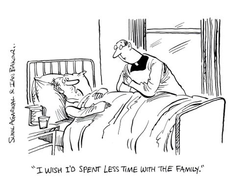 "I wish I'd spent less time with the family."