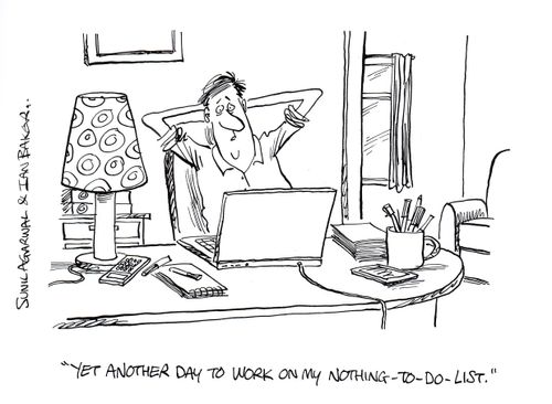 "Yet another day to work on my nothing-to-do-list."
