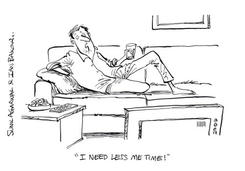 "I need less me time!"