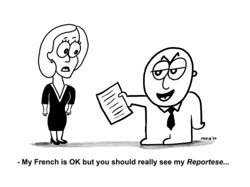 "My French is OK but you should really see my Reportese..."