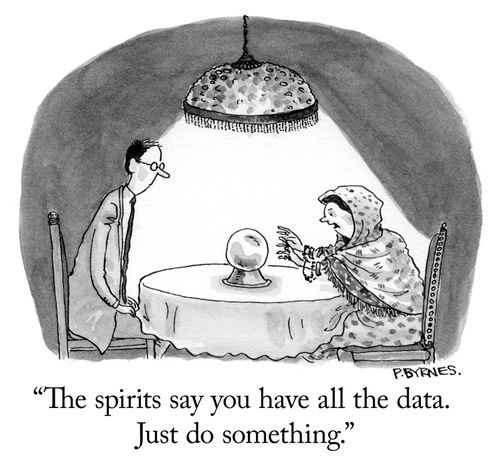 "The spirits say you have all the data. Just do something."