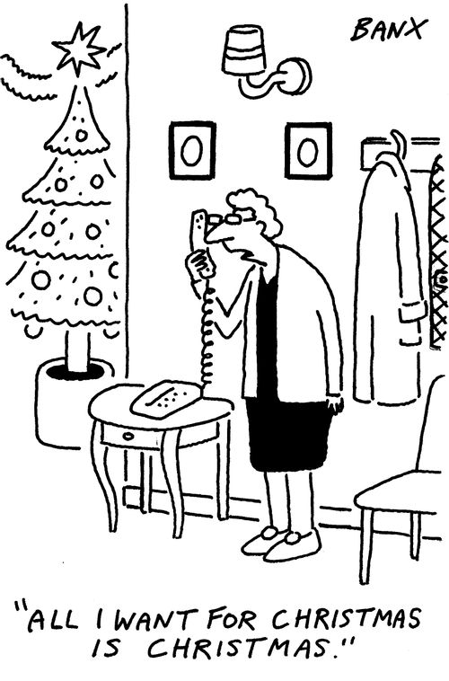 "All I want for Christmas is Christmas."