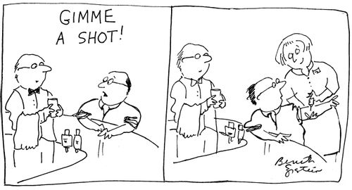 "Gimme a shot!"