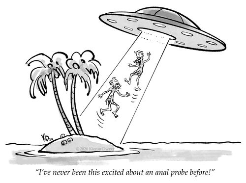"I've never been this excited about an anal probe before!"