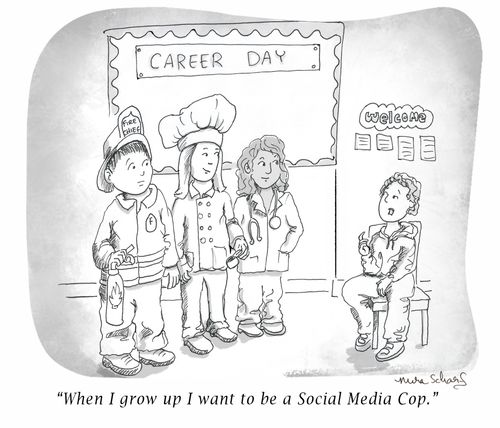 "When I grow up I want to be a Social Media Cop."
