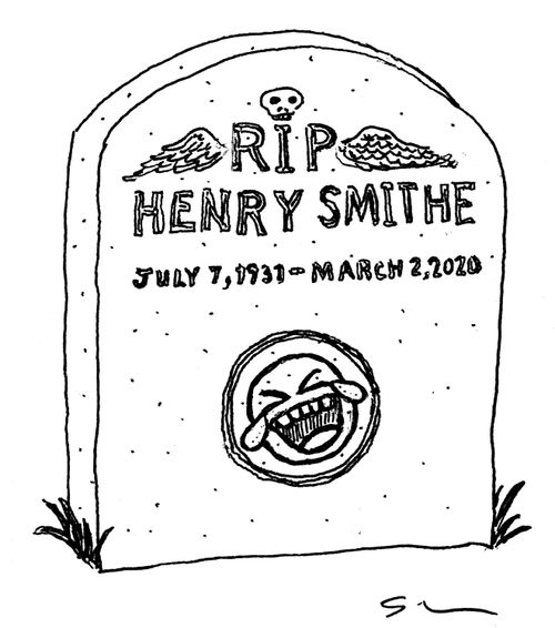 RIP - Henry Smithe July 7, 1931 - March 2, 2020 (tilted laughing hysterically emoji)