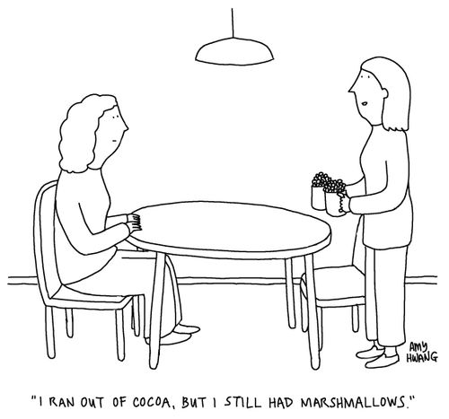 "I ran out of cocoa, but I still had marshmallows."