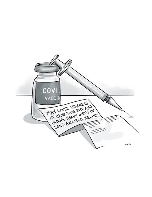 Covid Vaccine: May cause soreness at injection site and induce heavy sighs of long-awaited relief.